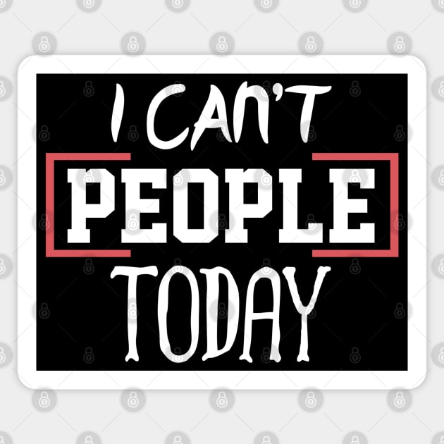 I can´t People Today Sticker by Dojaja